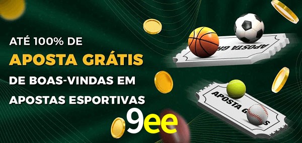 9ee Ate 100% de Aposta Gratis